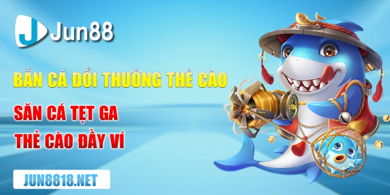 Đánh giá tựa game bắn cá đổi thưởng thẻ cào chi tiết 13 ban ca doi thuong the cao san ca tet ga the cao day vi