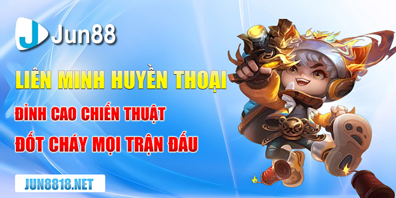 Liên Minh Huyền Thoại Đỉnh Cao Chiến Thuật Trên Mọi Mặt Trận 8 lien minh huyen thoai dinh cao chien thuat dot chay moi tran dau copy
