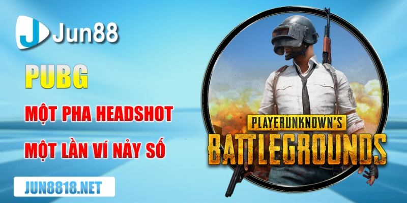 Cá Cược PUBG: Các Loại Cược và Chiến Lược Hiệu Quả 5 pubg mot pha headshot mot lan vi nay so