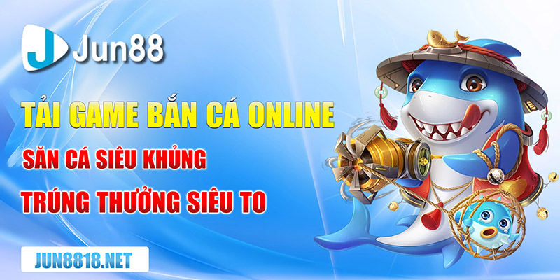 tai game ban ca online san ca sieu khung trung thuong sieu to copy
