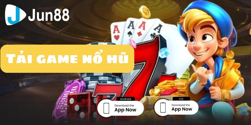 Tải Game Nổ Hũ Và Khám Phá Thế Giới Thưởng Nóng Hổi 4 Tải game nổ hũ - trò chơi giải trí đỉnh cao