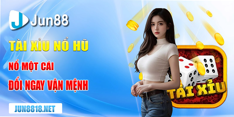 Tài Xỉu Nổ Hũ Và Công Nghệ Tạo Nên Sức Hút Chưa Từng Có 6 tai xiu no hu no mot cai doi ngay van menh copy 1