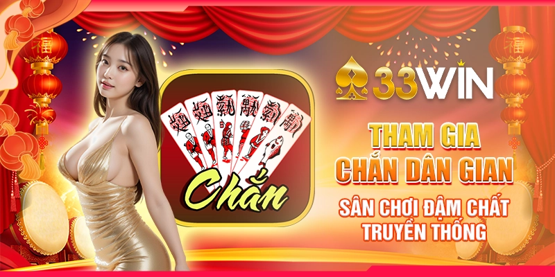 Tham Gia Chắn Dân Gian, Sân Chơi Đậm Chất Truyền Thống 1 Tham Gia Chắn Dân Gian, Sân Chơi Đậm Chất Truyền Thống