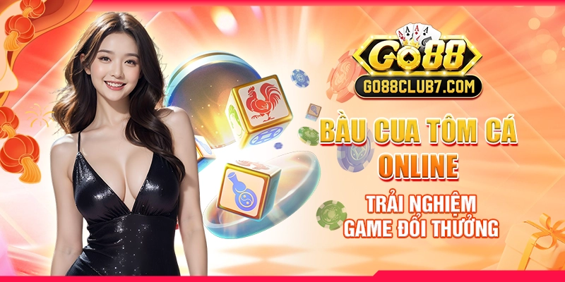 bau-cua-tom-ca-online-trai-nghiem-game-doi-thuong (1)