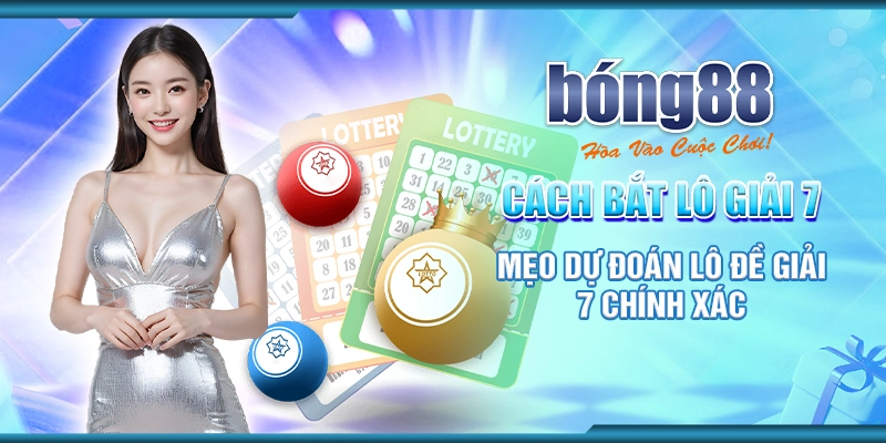 Cách Bắt Lô Giải 7: Mẹo Dự Đoán Lô Đề Giải 7 Chính Xác 4 86 cach bat lo giai 7 meo du doan lo de giai 7 chinh