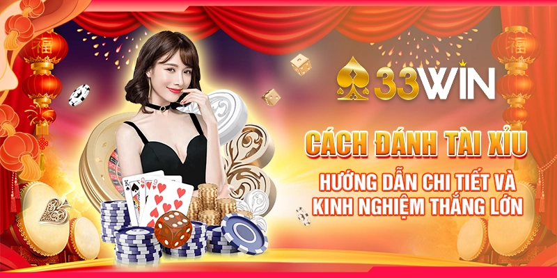 Cách Đánh Tài Xỉu - Hướng Dẫn Chi Tiết Và Kinh Nghiệm Thắng Lớn
