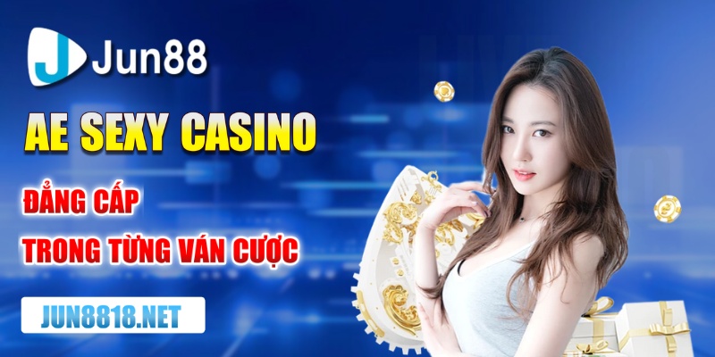 Ae Sexy Casino Là Sự Kết Hợp Giữa Giải Trí Và Chiến Thắng 1 ae sexy casino dang cap trong tung van cuoc