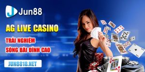 ag live casino trai nghiem song bai dinh cao