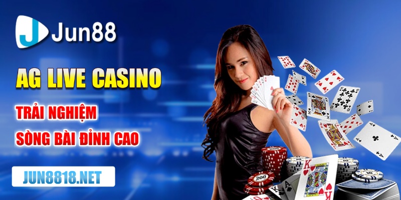Khám Phá AG Live Casino, Nơi Hội Tụ Cảm Xúc Thắng Lớn 2 ag live casino trai nghiem song bai dinh cao