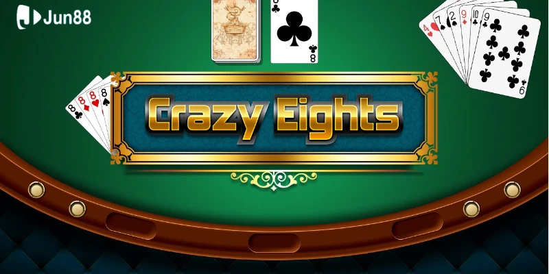 Cách thắng bài Crazy Eight, mẹo chơi hiệu quả thắng đậm bất ngờ 2 Sơ lược cách chơi Crazy Eight