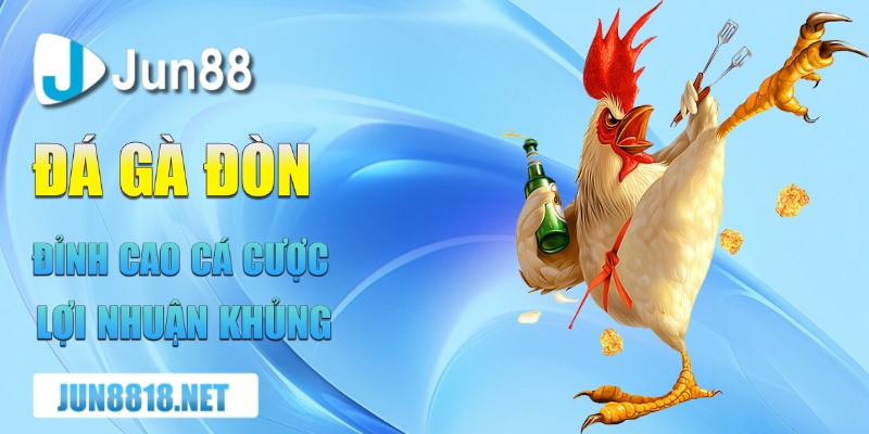 da ga don dinh cao ca cuoc loi nhuan khung