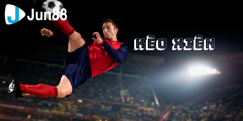 Tổng hợp các cách cược kèo xiên phổ biến nhất hiện nay