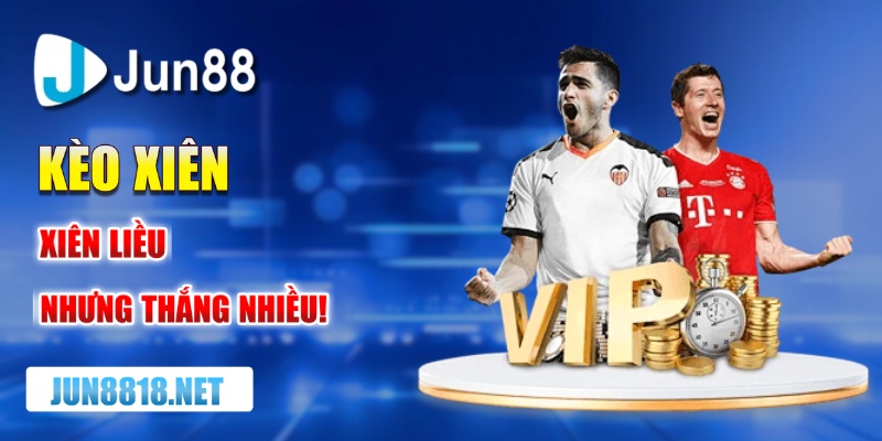 keo xien xien lieu nhung thang nhieu