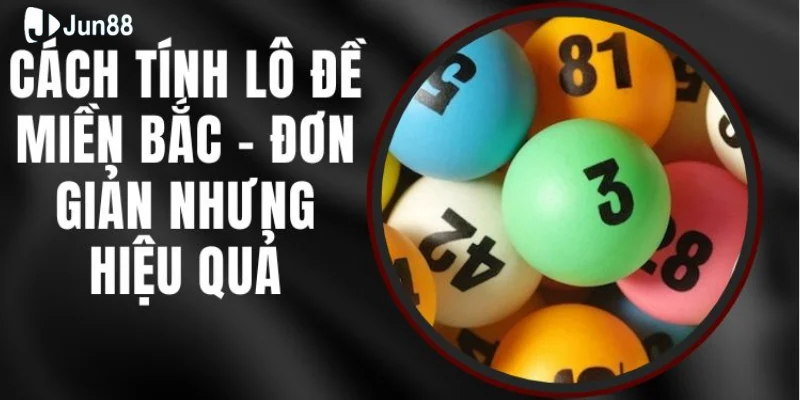 Tim-hieu-khai-niem-lo-de-mien-bac-la-hinh-thuc-giai-tri-nhu-the-nao