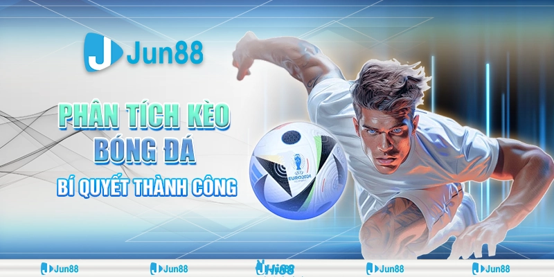 Phân Tích Kèo Bóng Đá – Bí Quyết Thành Công
