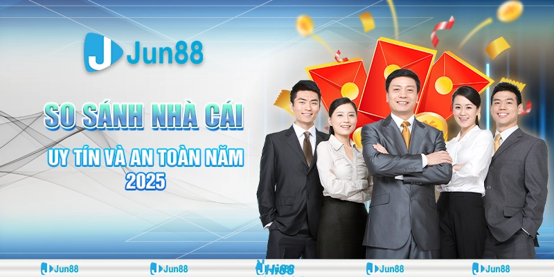 Khám phá bảng so sánh nhà cái chi tiết  tại Jun88– Đâu là lựa chọn tốt nhất?