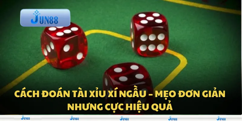 Cách đoán tài xỉu xí ngầu – Mẹo đơn giản nhưng cực hiệu quả